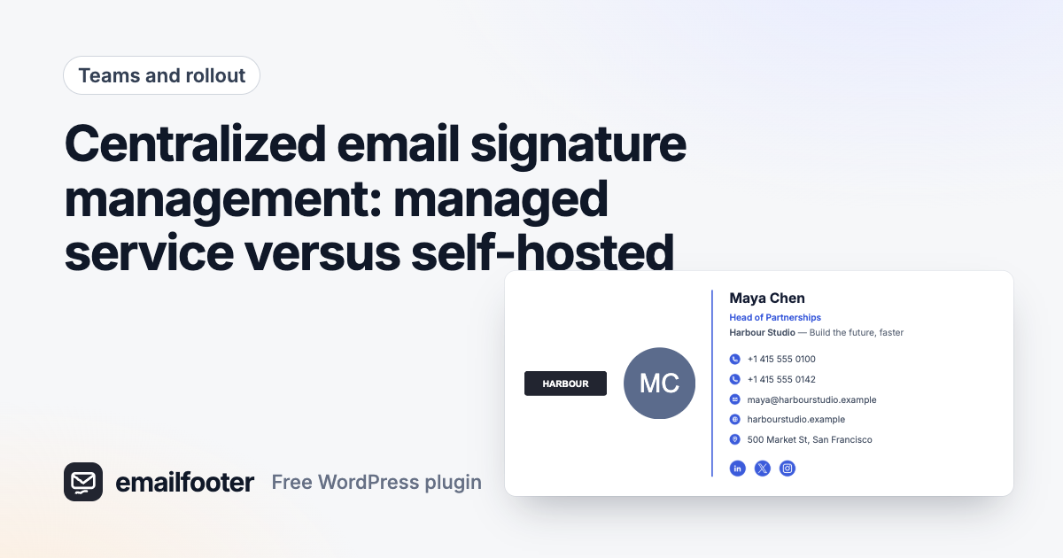 Centralized email signature management: managed service versus self-hosted